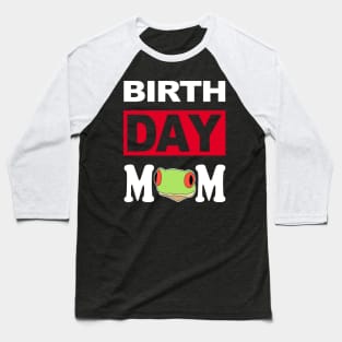 Birth Day Mom Baseball T-Shirt